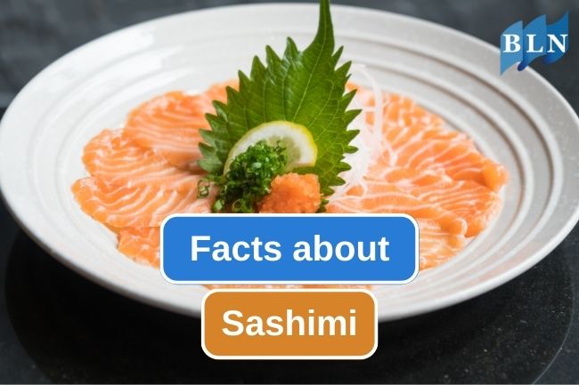 Take A Look At 7 Amazing Facts About Sashimi